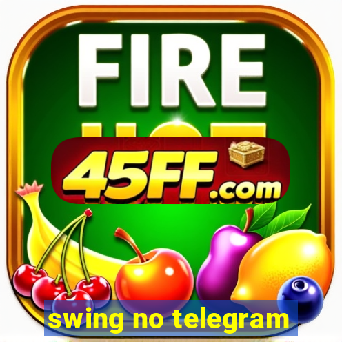 swing no telegram